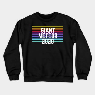 Giant Meteor 2020 Crewneck Sweatshirt